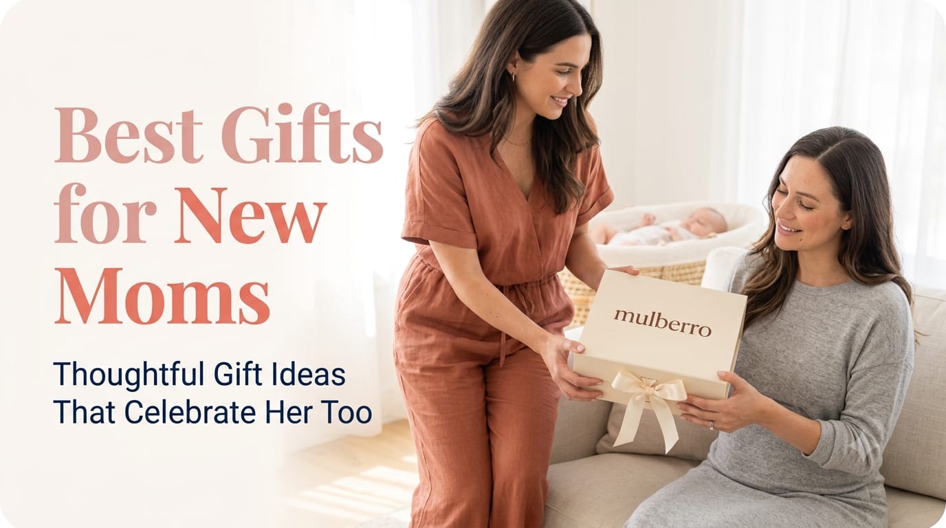 Best Gifts for New Moms: Thoughtful Gift Ideas That Celebrate Her Too